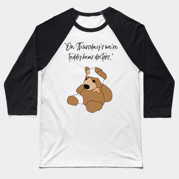 Supernatural - On Thursday's we're teddy bear doctors Baseball T-Shirt by shellysom91